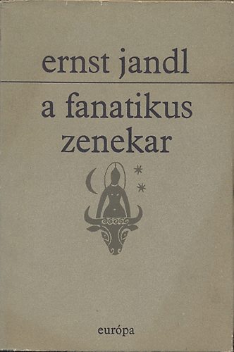 Ernst Jandl - A fanatikus zenekar