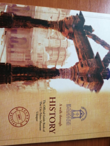 A walk through history - The Official guide Book of The City Palace Museum Udaipur