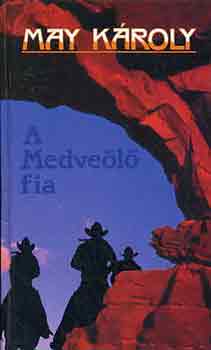 Karl May - A medve�l� fia