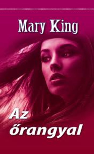 Mary King - Az �rangyal