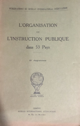 International Bureau of Education - L'organisation de l'instruction publique dans 53 pays