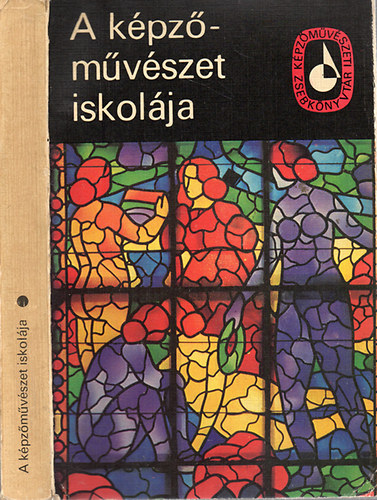 Szerkesztette és sajtó alá rendezte Solymár István - A képzőművészet iskolája I.