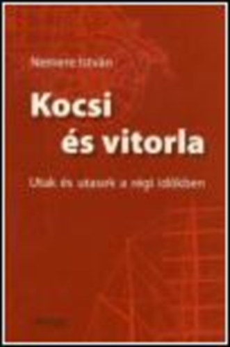 Nemere Istvn - Kocsi s vitorla (Utak s utasok a rgi idkben)