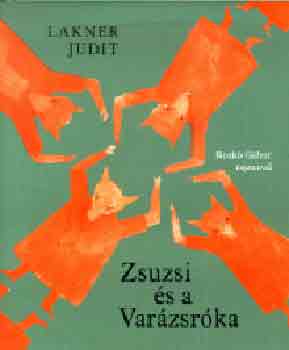 Lakner-Rosk� - Zsuzsi �s a var�zsr�ka