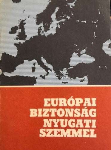 Erhard Rosenkranz, Johann Adolf Kielmansegg, Kaiser Karl, Lothar Ruebl, Paul J. Friedrich, Wolfgang Hager Erhard Forndran - Eur�pai biztons�g nyugati szemmel