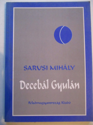 Sarusi Mihály - Decebál Gyulán