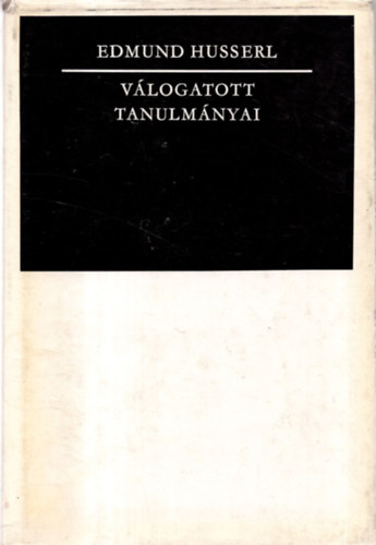 Edmund Husserl - Edmund Husserl v�logatott tanulm�nyai