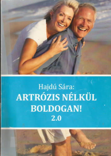 Hajdú Sára - Artrózis nélkül boldogan! 2.0