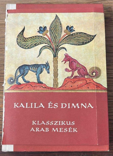 Kalila s Dimna - Klasszikus arab mesk / Npek mesi sorozat