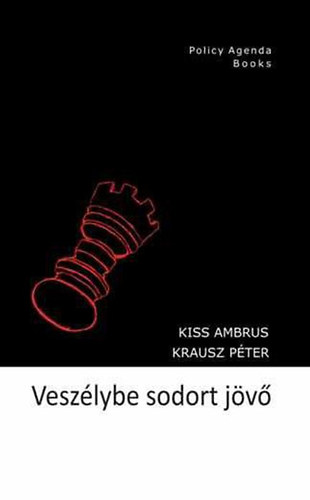 Kiss Ambrus; Krausz P�ter  (szerk.) - Vesz�lybe sodort j�v�