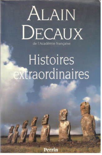 Alain Decaux - Histoires Extraordinaires
