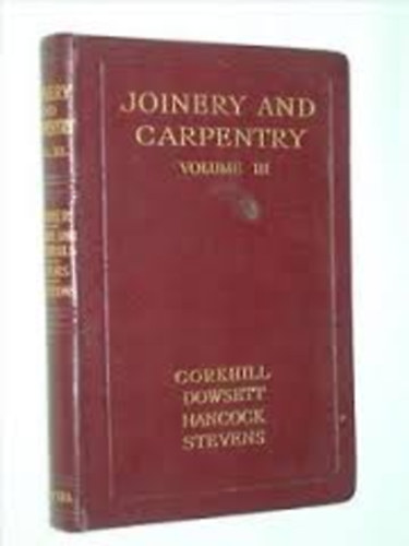 Richard Greenhalgh - Joinery and carpentry-volume III.