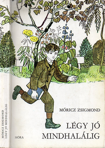 Móricz Zsigmond - Légy jó mindhalálig (Reich Károly rajzaival)