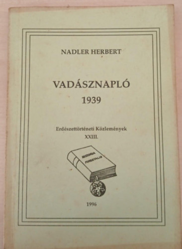 Nádler Herbert - Vadásznapló 1939