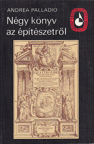 Perehzy Kroly Andrea Palladio - Ngy knyv az ptszetrl + Az eurpai kovcsoltvas-mvessg trtnete