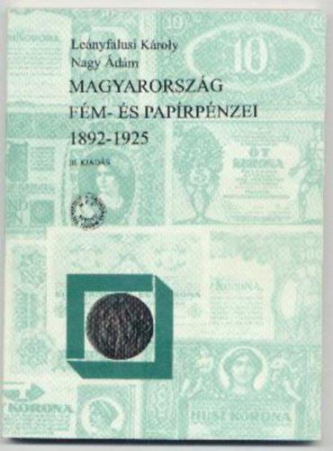 Lenyfalusi K.-Nagy . - Magyarorszg fm- s paprpnzei 1892-1925