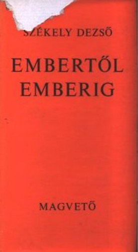 Sz�kely Dezs� - Embert�l emberig (Dedik�lt)