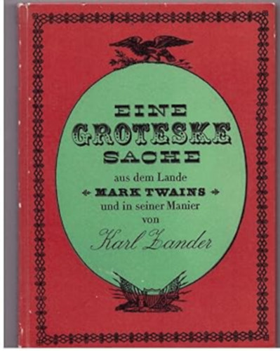 Zander Karl - Eine groteske Sache aus dem Lande Mark Twains und in seiner Manier