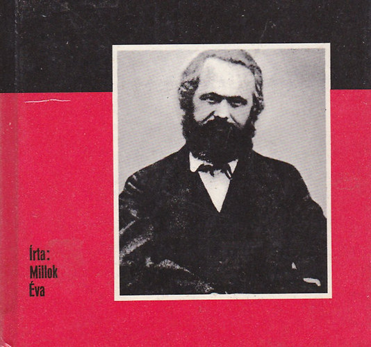 Millok �va - �gy �lt Marx K�roly