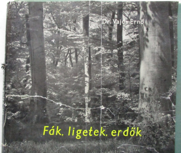 Dr. Vajda Ern - Fk, ligetek, erdk