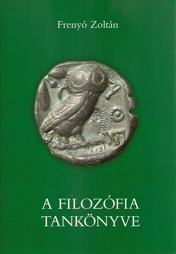 Freny Zoltn - A filozfia tanknyve