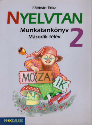 F�ldv�ri Erika - Nyelvtan munkatank�nyv 2. - M�sodik f�l�v