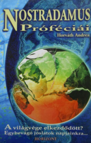Nostradamus Pr�f�ci�i A VIL�GV�GE ELKEZD�D�TT? EGYBEV�G� J�SLATOK NAPJAINKRA...