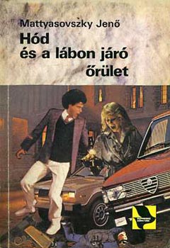 Mattyasovszky Jenő - Hód és a lábon járó őrület