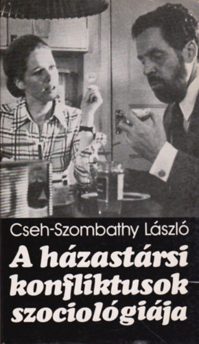 Cseh-Szombathy L�szl� - A h�zast�rsi konfliktusok szociol�gi�ja