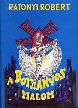 Rátonyi Róbert - A botrányos malom