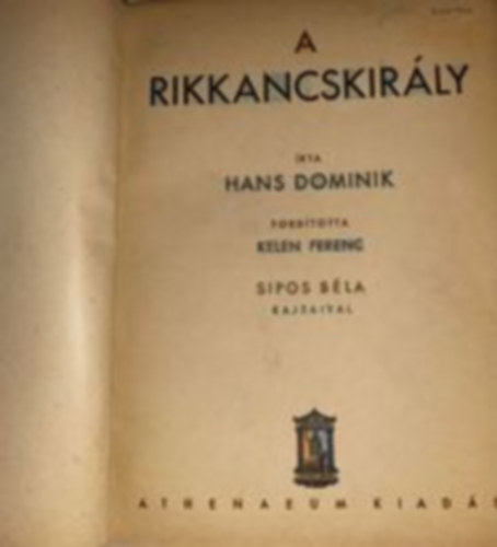 Hans Dominik - A rikkancskirly (Sipos Bla rajzaival)