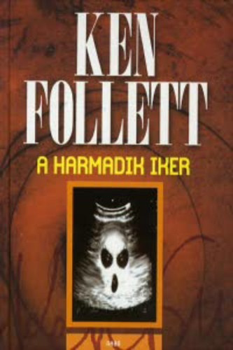 Ken Follett - A harmadik iker