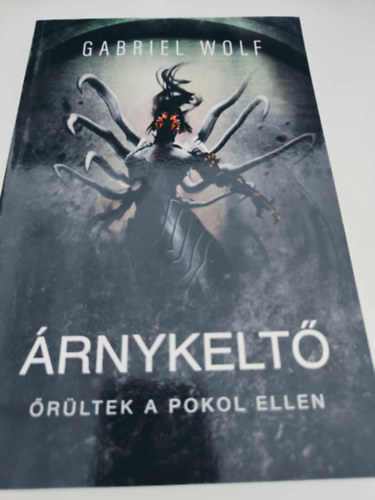 Gabriel Wolf - rnykelt - rltek a pokol ellen