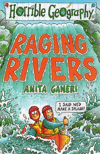 Anita Ganeri - Horrible Geography - Raging Rivers