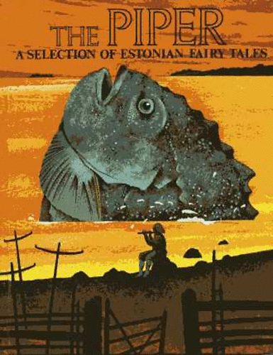 Jüri Talvet - The Piper - A Selection of Estonian Fairy Tales