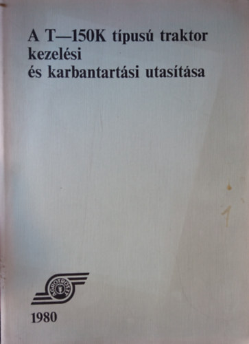 A T-150K t�pus� traktor kezel�si �s karbantart�si utas�t�sa