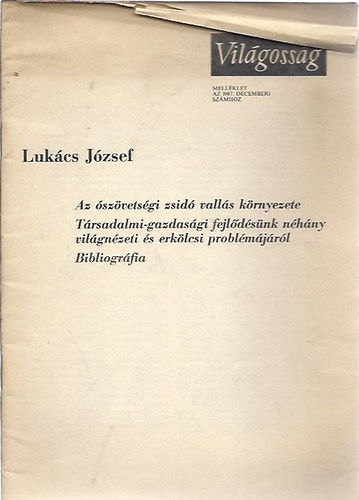 Lukács József - Az ószövetségi zsidó vallás környezete - Társadalmi-gazdasági fejlődésünk néhány világnézeti és erkölcsi problémájáról - Bibliográfia