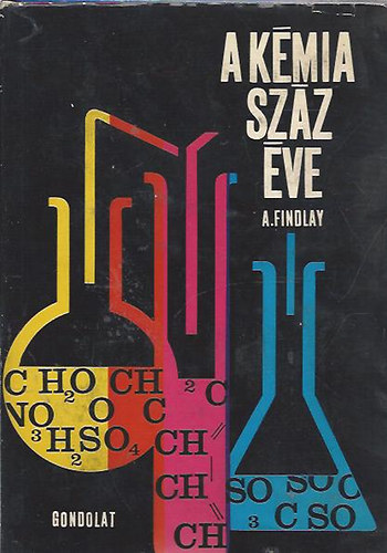 Alexander Findlay - A k�mia sz�z �ve