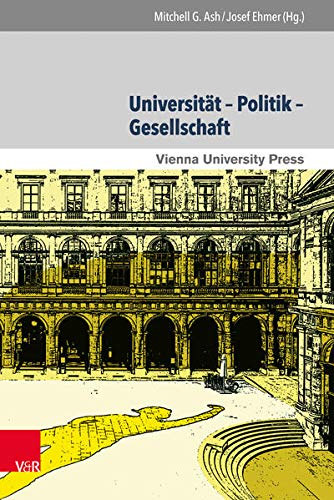 Josef Ehmer Mitchell G. Ash (Hg.) - Universitat - Politik - Gesellschaft (650 Jahre Universitat Wien - Aufbruch Ins Neue Jahrhundert II)