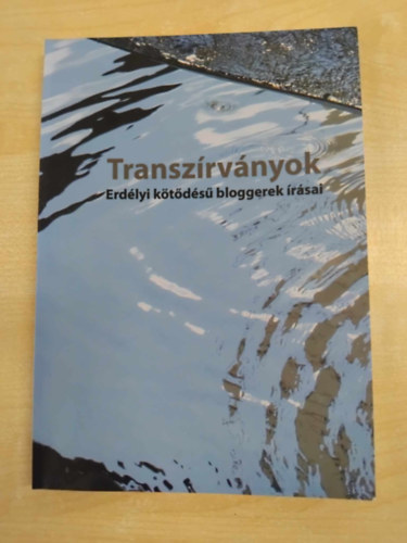 Bak Rozlia  (szerk.) - Transzrvnyok - Erdlyi ktds bloggerek rsai