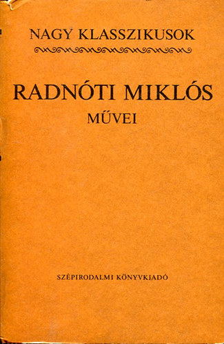 Radn�ti Mikl�s - Radn�ti Mikl�s m�vei