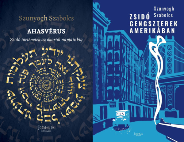 Szunyogh Szabolcs - 2 knyv a zsidsgrl: Ahasvrus - Zsid trtnetek az kortl napjainkig + Zsid gengszterek Amerikban