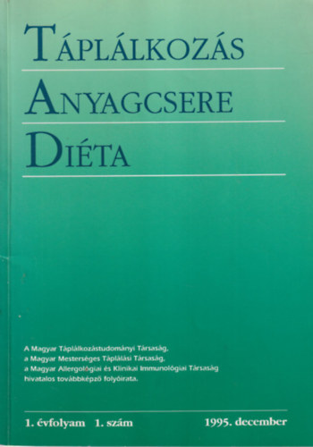 Kusnyerikné Tóth Edit - Táplálkozás Anyagcsere Diéta I. évf. 1. szám 1995. december