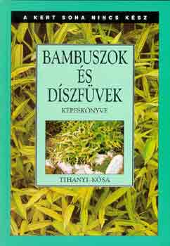 Tihanyi-Kósa - Bambuszok és díszfüvek képeskönyve