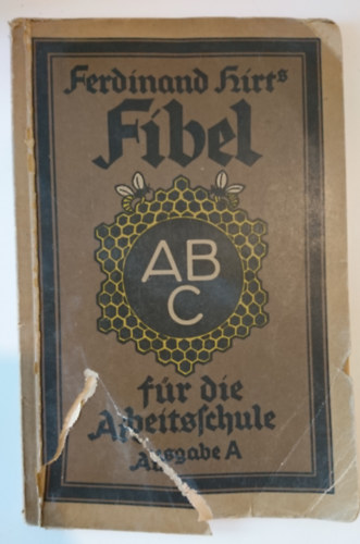 Ferdinand Hirt - Fibel ABC f�r die Arbeitsschule. Ausgabe A