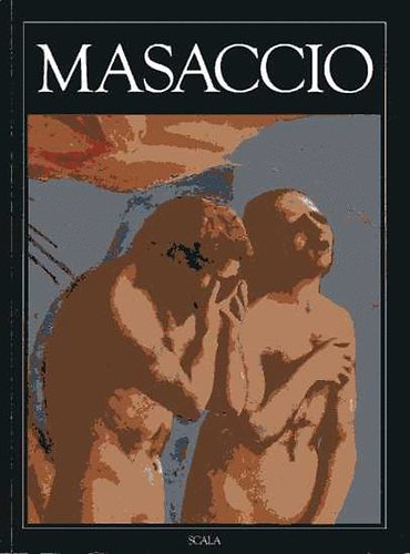 Ornella Casazza - Masaccio et la chapelle Brancacci (francia)