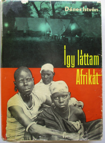Dnes Istvn - gy lttam Afrikt