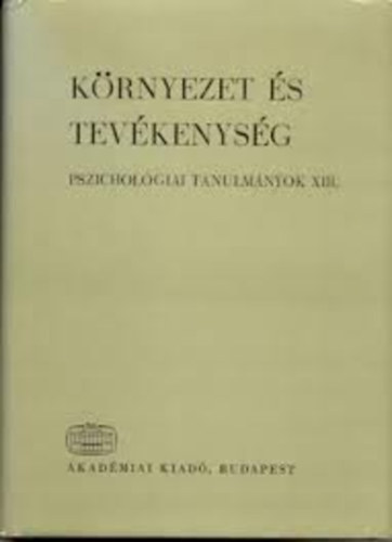 Lnrd Ferenc  (szerk.) - Pszicholgiai tanulmnyok XIII. (Krnyezet s tevkenysg)