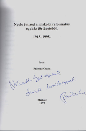 Fazekas Csaba - Nyolc vtized a miskolci reformtus egyhz trtnetbl, 1918-1998.