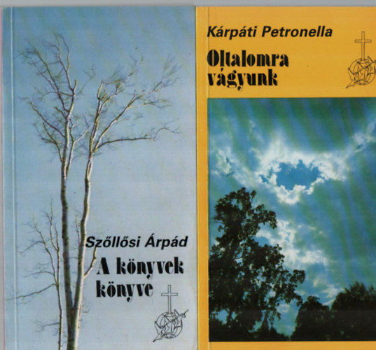 Sz�ll�si �rp�d K�rp�ti Petronella - 2 db Kereszty�n a vil�gba egy�tt: A k�nyvek k�nyve, Oltalomra v�gyunk.